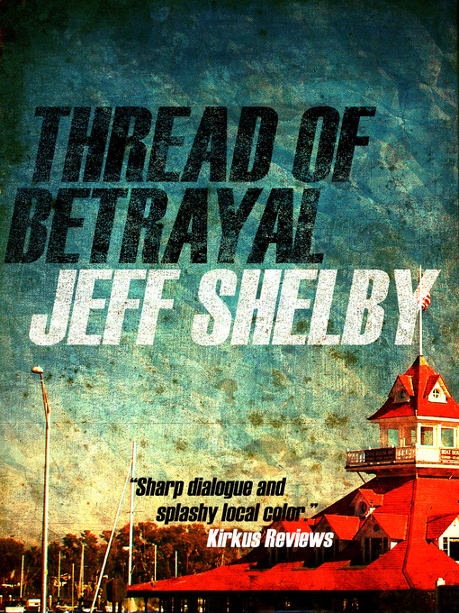 Title details for Thread of Betrayal by Jeff Shelby - Available